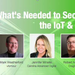 Watch “What’s Needed to Secure the IoT & IIoT” with Jennifer Minella, Mark Weatherford, and Robert M. Lee